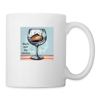 Nach mir die Ginflut - Trinkspruch Gin - Tasse - Weiß - Rechts