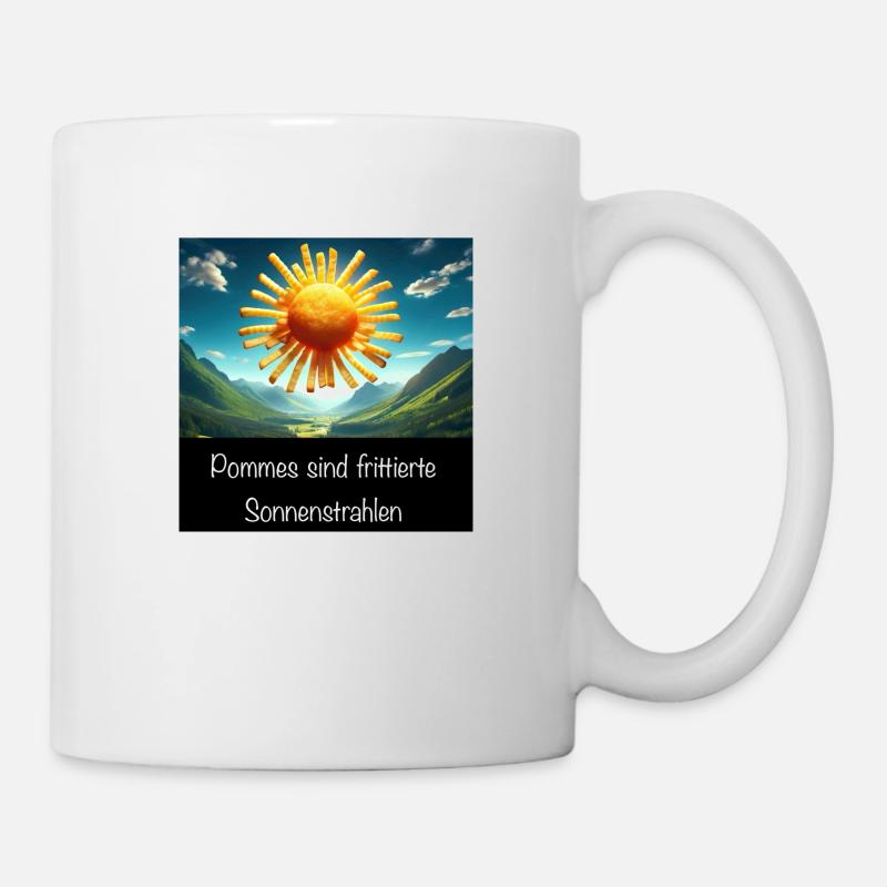 Pommes sind frittierte Sonnenstrahlen - Spruch - Tasse - Weiß