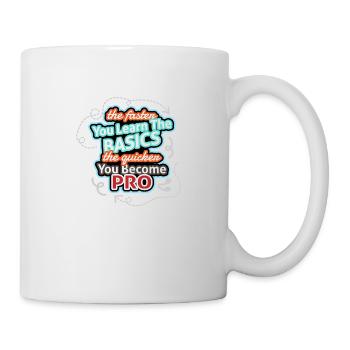 The faster you learn the quicker you become pro - Mug - white - Right