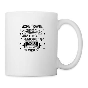 Je mehr du reist, desto mehr wirst du weise Zitat - Tasse - Weiß - Rechts