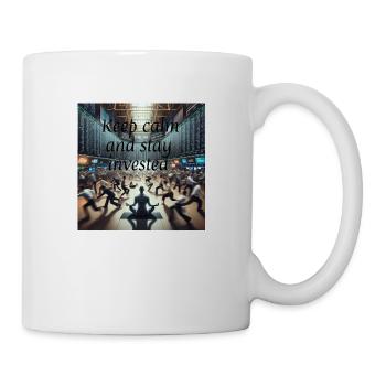 Bewahren Sie Ruhe und bleiben Sie investiert - Tasse - Weiß - Rechts