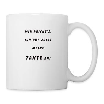 Ich ruf meine Tante an - Tasse - Weiß - Rechts