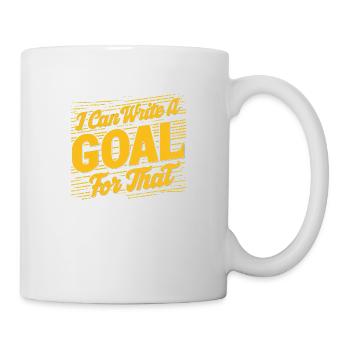 I Can Write A Goal For That 11 - Tasse - Weiß - Rechts