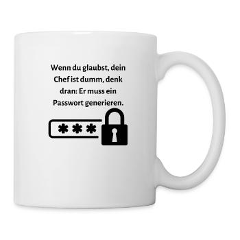 Wenn du glaubst dein Chef ist dumm... - Tasse - Weiß - Rechts