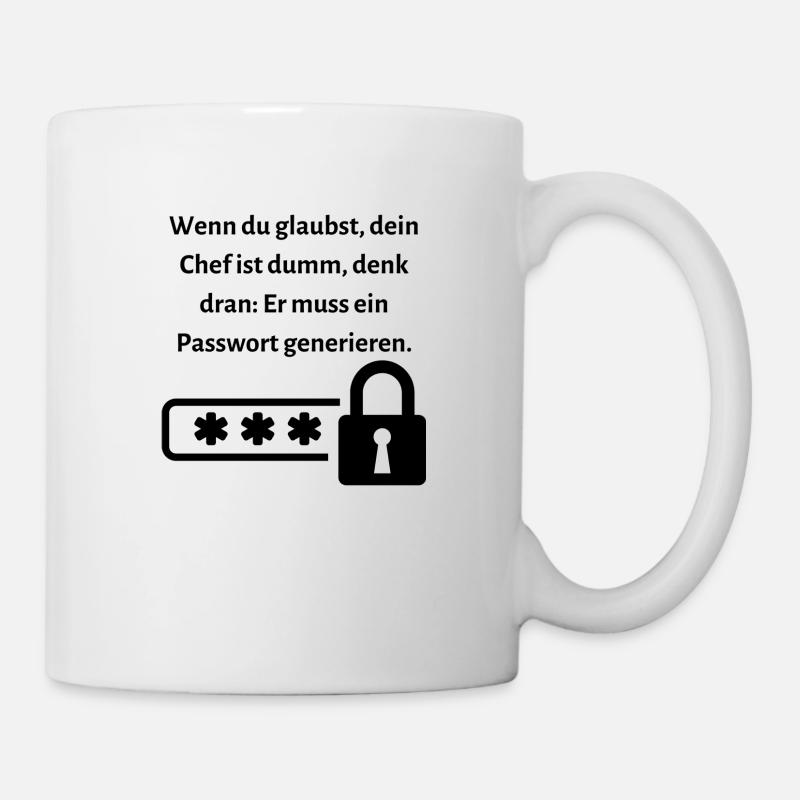 Wenn du glaubst dein Chef ist dumm... - Tasse - Weiß