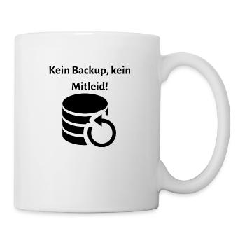 Kein Backup kein Mitleid - Tasse - Weiß - Rechts