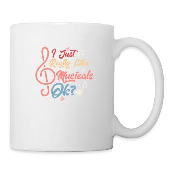I Just Really Like Muiscals OK? Singing Theater - Tasse - Weiß - Rechts