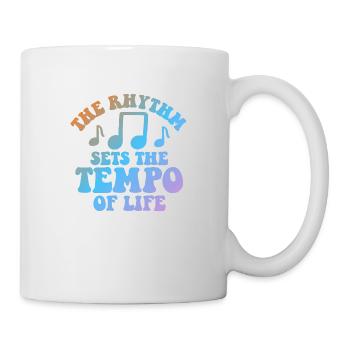 The Rhythm Sets The Tempo Of Life - Tasse - Weiß - Rechts