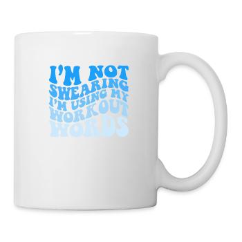 I'm Not Swearing I'm Using My Workout Words - Tasse - Weiß - Rechts