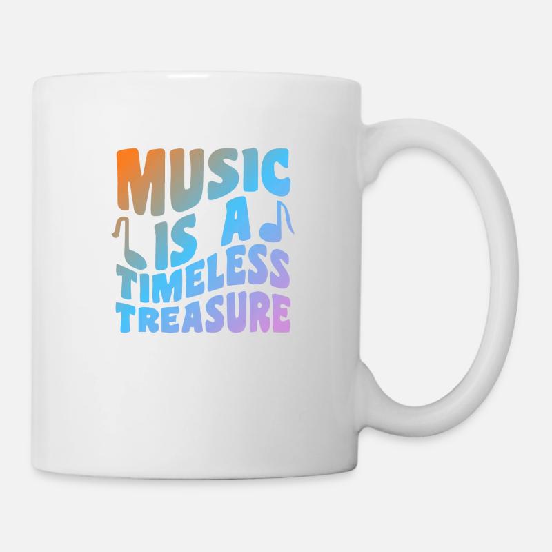 Music Is A Timeless Treasure - Tasse - Weiß