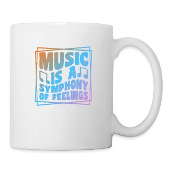 Music Is A Symphony Of Feeling - Tasse - Weiß - Rechts