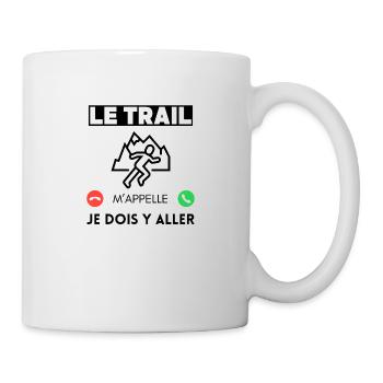 Le trail m'appelle je dois y aller - Mug blanc - blanc - Droite
