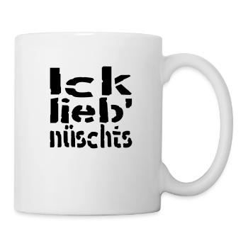 ick lieb nüschts - Tasse - Weiß - Rechts