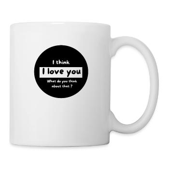 I think I love you and what do you think - Mug - white - Right