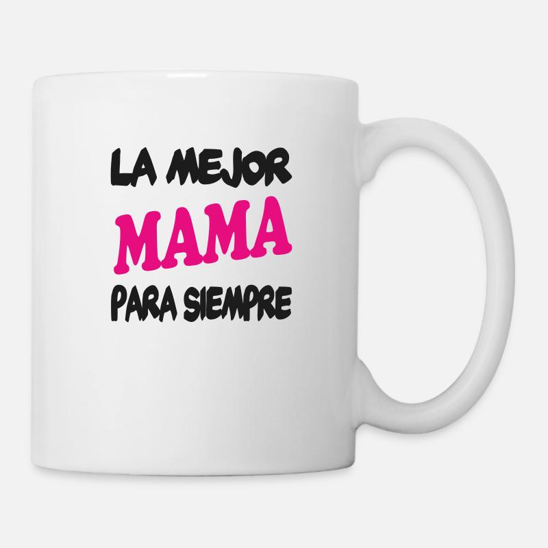 LA MEJOR MAMA PARA SIEMPRE - Tasse - Weiß