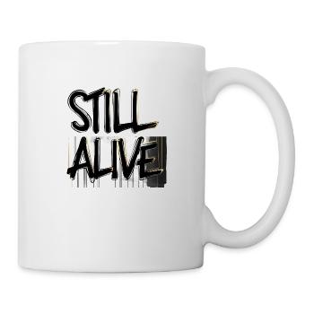 immer noch am leben - still alive - Tasse - Weiß - Rechts