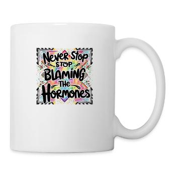 Never Stop Blaming The Hormones Design - Mug - white - Right