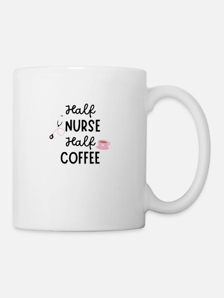 Half Nurse Half Coffee - Tasse - Weiß
