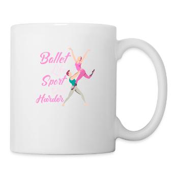 Ballet Like Sport Only Harder Dance Ballerina - Tasse - Weiß - Rechts