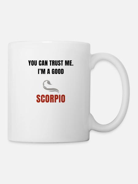 You can trust me. I'm a good scorpio. - Tasse - Weiß