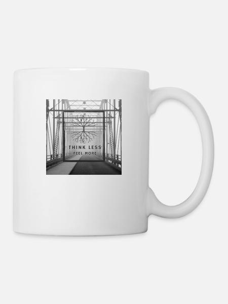 Think Less, Feel More - Tasse - Weiß