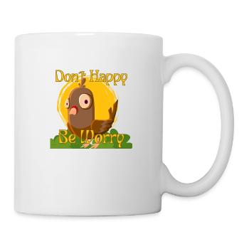 Don't Happy, Be Worry - Tasse - Weiß - Rechts