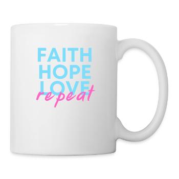 Glaube Hoffnung Liebe - Wiederholen - Tasse - Weiß - Rechts