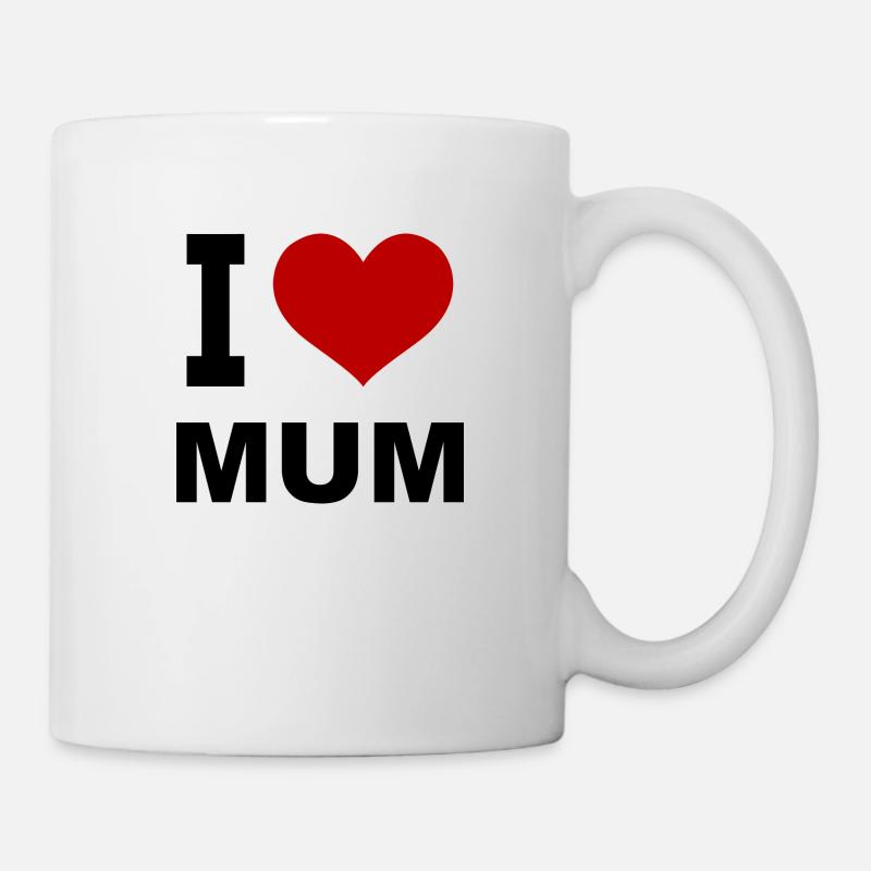 I love Mum - Tasse - Weiß