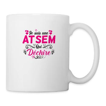 Atsem -je suis une Atsem qui déchire - Mug blanc - blanc - Droite