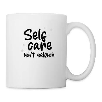Selfcare isnt selfish - Tasse - Weiß - Rechts