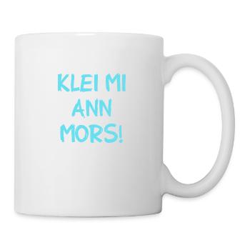 Klei Mi Ann Mors - Kratz Mich Am Hintern - Spruch - Tasse - Weiß - Rechts