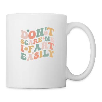 Don't Scare Me I Fart Easily Funny - Mug blanc - blanc - Droite
