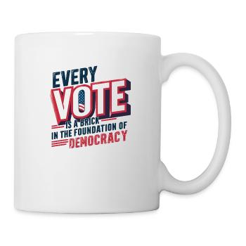 Jede Stimme ist ein Baustein im Fundament der Demokratie - Tasse - Weiß - Rechts