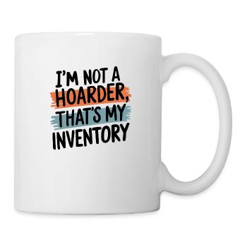 I'm Not A Hoarder That's My Inventory - Mug - white - Right