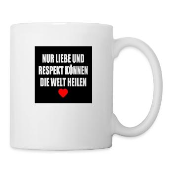 nur liebe und respekt können die welt heilen - Tasse - Weiß - Rechts