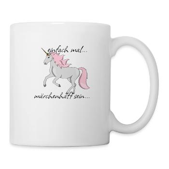Einhorn "einfach mal märchenhaft sein..." - Tasse - Weiß - Rechts