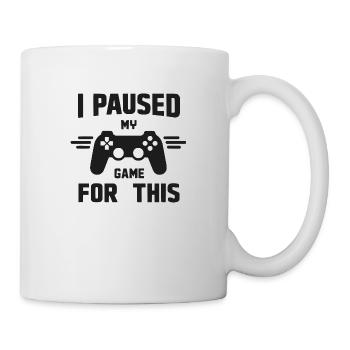 I Paused My Game for This - Mug - white - Right