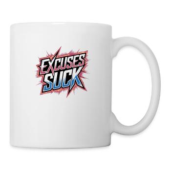 Excuses Suck 13 - Tasse - Weiß - Rechts