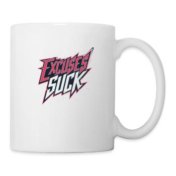 Excuses Suck 14 - Tasse - Weiß - Rechts