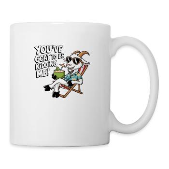 You've goat to be kidding me! - Mug - white - Right