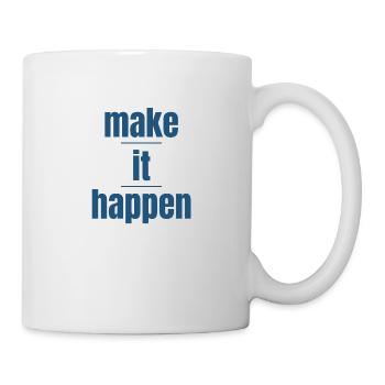 make it happen - Mug - white - Right