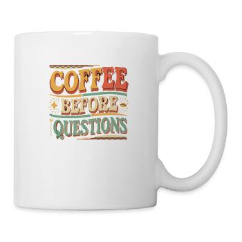 Coffee Before Questions 10 - Tasse - Weiß - Rechts