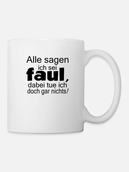 Lustiger Spruch Bild Witzig Humor Geschenkidee - Tasse - Weiß