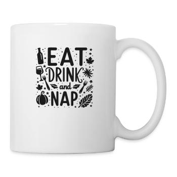 Essen, Trinken und Nickerchen machen - Tasse - Weiß - Rechts