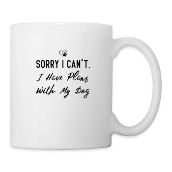 Sorry I Can't I Have Plans With My Dog. - Mug blanc - blanc - Droite