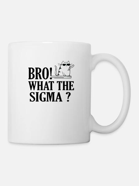 Bro what the sigma ? - Mug blanc - blanc