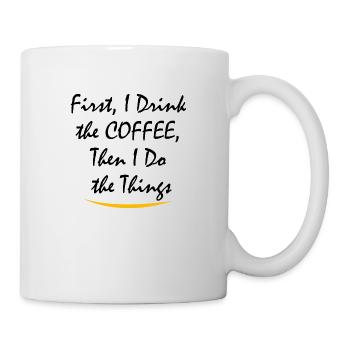 D’abord je bois le café puis je fais les choses - Mug blanc - blanc - Droite