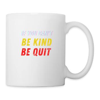 Si vous ne pouvez pas être gentil Be Quiet T-shirt | - Mug blanc - blanc - Droite