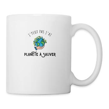 Ich kann nicht, ich habe einen Planeten zu retten - Tasse - Weiß - Rechts