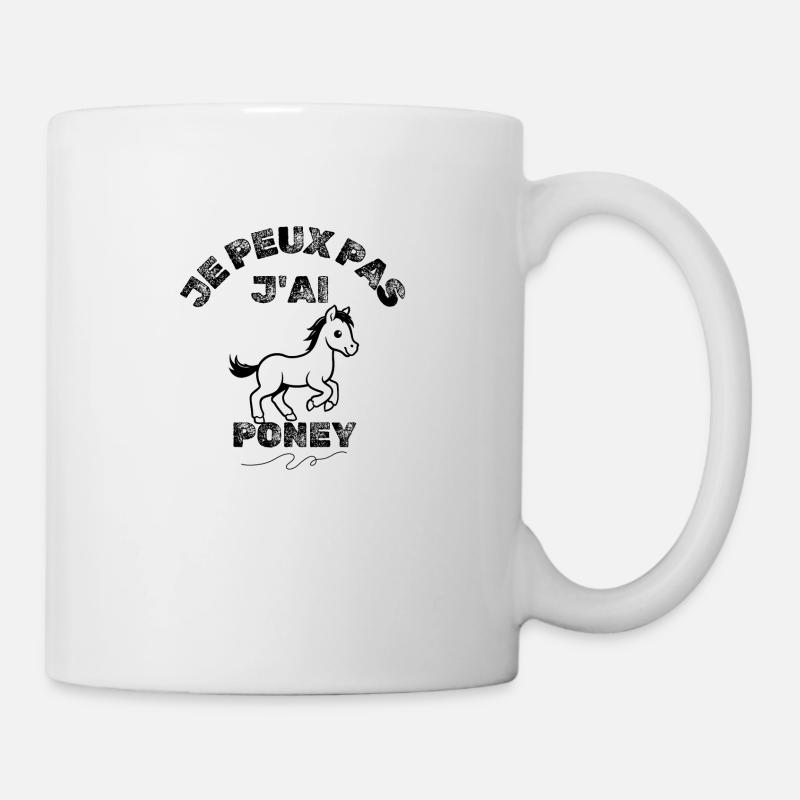 Je Peux Pas J'ai Poney - Mug blanc - blanc
